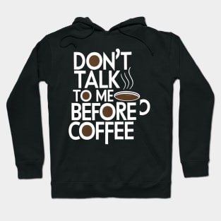 Don T Talk To Me Before Coffee Hoodie